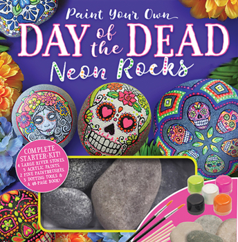 Paperback Paint Your Own Day of the Dead Neon Rocks Book