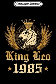 Composition Notebook: King-Leo-1985 34 Years Old 34th-Birthday Journal/Notebook Blank Lined Ruled 6x9 100 Pages
