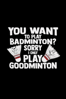 Paperback You want to play badminton goodminton: 6x9 BADMINTON - dotgrid - dot grid paper - notebook - notes Book