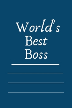 World’s Best Boss.writing journal: 120 pages with glossy cover .white paper .different designs with colors..lined notebook Can be used as a diary, journal, notebook, list maker or to-do list book.