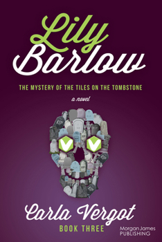 Paperback Lily Barlow Book Three: The Mystery of the Tiles on the Tombstone Book