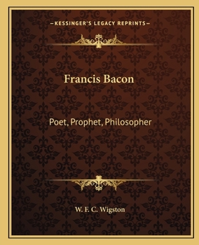 Paperback Francis Bacon: Poet, Prophet, Philosopher Book