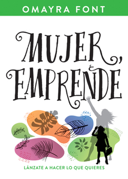 Paperback Mujer, Emprende: Lánzate a Hacer Lo Que Quieres [Spanish] Book
