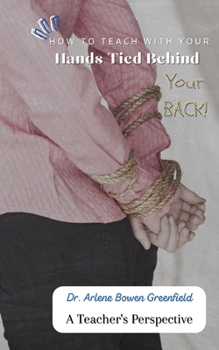 Paperback How to Teach With Your Hands Tied Behind Your Back Book