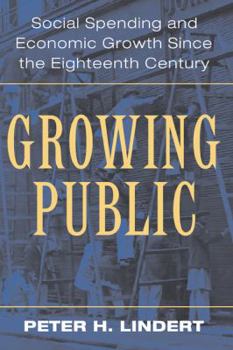 Hardcover Growing Public: Volume 1, the Story: Social Spending and Economic Growth Since the Eighteenth Century Book