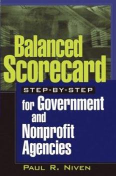 Hardcover Balanced Scorecard Step-By-Step for Government and Nonprofit Agencies Book