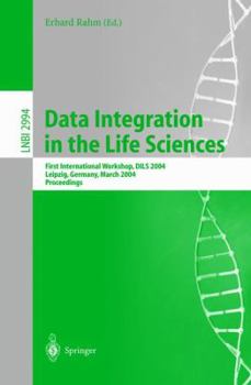 Paperback Data Integration in the Life Sciences: First International Workshop, Dils 2004, Leipzig, Germany, March 25-26, 2004, Proceedings Book