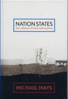 Hardcover Nation States: The Cultures of Irish Nationalism Book