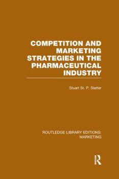 Competition and Marketing Strategies in the Pharmaceutical Industry