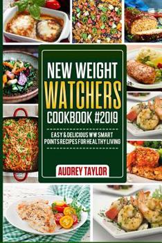 Paperback New Weight Watchers Cookbook #2019: Easy & Delicious WW Smart Points Recipes For Healthy Living Book