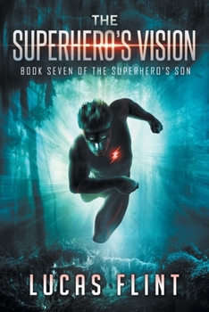 The Superhero's Vision - Book #7 of the Superhero's Son