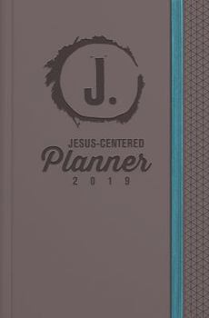 Calendar Jesus-Centered Planner 2019: Discovering My Purpose with Jesus Every Day Book