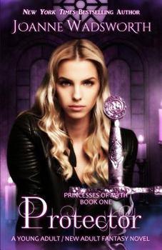 Protector: A Young Adult / New Adult Fantasy Novel - Book #1 of the Princesses of Myth