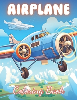 Paperback Airplane Coloring Book for Kids: New and Exciting Designs Suitable for All Ages Book