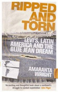 Paperback Ripped and Torn: Levi's, Latin America and the Blue Jean Dream Book