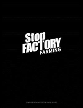 Paperback Stop Factory Farming: Composition Notebook: Wide Ruled Book