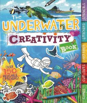 Paperback The Underwater Creativity Book: Games, Cut-Outs, Art Paper, Stickers, and Stencils! Book
