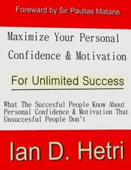 Paperback Maximize Your Personal Confidence & Motivation For Unlimited Success Book