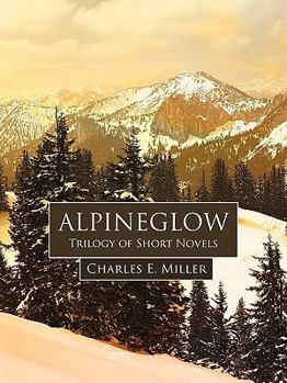 Paperback Alpineglow: Trilogy of Short Novels Book