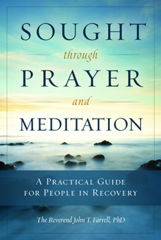 Paperback Sought Through Prayer and Meditation: A Practical Guide for People in Recovery Book