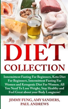 Paperback Diet Collection: Intermittent Fasting For Beginners, Keto Diet For Beginners, Intermittent Fasting For Women and Ketogenic Diet For Wom Book