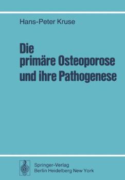 Die Primare Osteoporose Und Ihre Pathogenese: Klinische Und Knochenhistologische Untersuchungen Bei 108 Unbehandelten Fallen