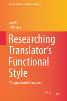 Researching Translator's Functional Style: A Corpus-Assisted Approach (New Frontiers in Translation Studies)