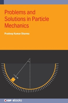 Problems and Solutions in Particle Mechanics