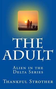 Paperback The Adult: Alien in the Delta Series Book