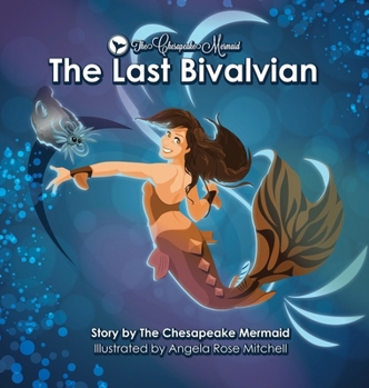 Hardcover The Chesapeake Mermaid: and The Last Bivalvian Book