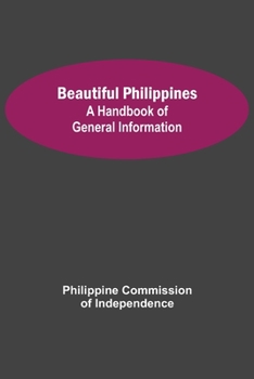 Paperback Beautiful Philippines: A Handbook of General Information Book