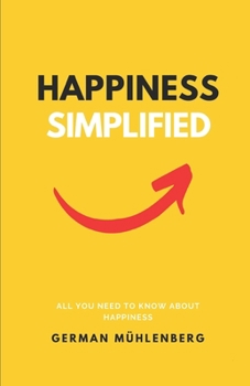 Paperback Happiness Simplified: All you need to know about happiness Book