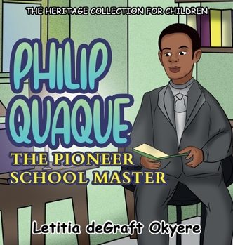 Hardcover Philip Quaque: The Pioneer School Master Book