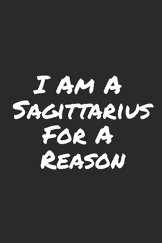 Paperback I Am A Sagittarius For A Reason: Blank Lined Notebook Book