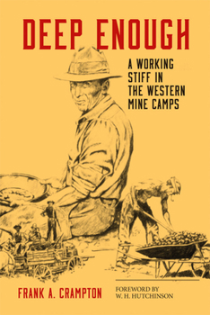 Paperback Deep Enough: A Working Stiff in the Western Mine Camps Book