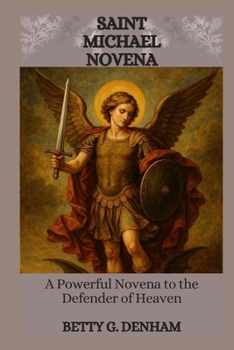Paperback Saint Michael Novena: A Powerful Novena To The Defender Of Heaven Book