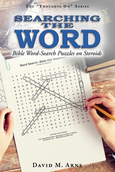 Paperback Searching the Word: Bible Word-Search Puzzles on Steroids Book