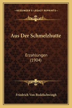 Paperback Aus Der Schmelzhutte: Erzahlungen (1904) [German] Book