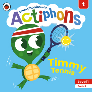 Paperback Actiphons Level 1 Book 3 Timmy Tennis: Learn Phonics and Get Active with Actiphons! Book