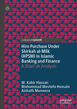 Paperback Hire Purchase Under Shirkah Al-Milk (Hpsm) in Islamic Banking and Finance: A Shari'ah Analysis Book