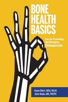 Paperback Bone Health Basics: Tips for Preventing and Managing Osteoporosis Book