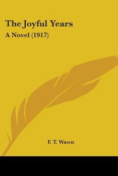 Paperback The Joyful Years: A Novel (1917) Book
