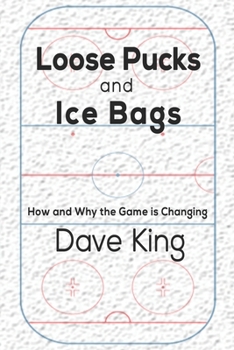 Paperback Loose Pucks and Ice Bags: How and why the game is changing Book