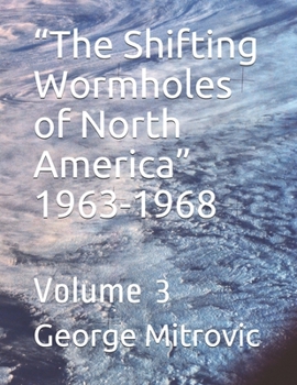 Paperback "The Shifting Wormholes of North America" 1963-1968: Volume 3 Book