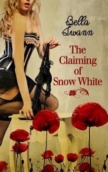 The Claiming of Snow White - Book #5 of the Twisted Fairy Tales for the Sexually Adventurous