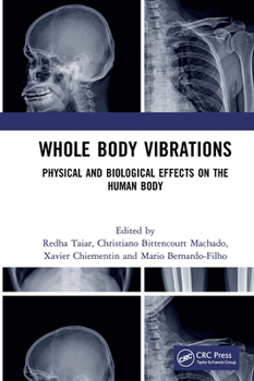 Paperback Whole Body Vibrations: Physical and Biological Effects on the Human Body Book