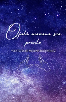 Ojalá mañana sea pronto