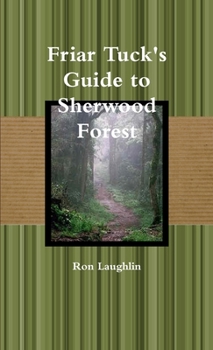 Friar Tuck's Guide to Sherwood Forest