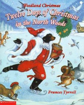 Paperback Woodland Christmas: Twelve Days of Christmas in the North Woods Book