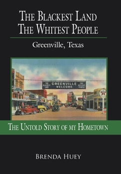 Hardcover The Blackest Land the Whitest People: Greenville, Texas Book